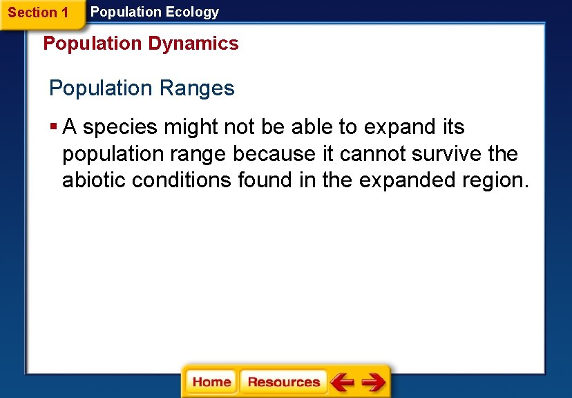 Section 1 Population Ecology Population Dynamics Population Ranges § A species might not be