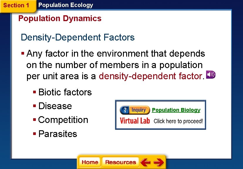 Section 1 Population Ecology Population Dynamics Density-Dependent Factors § Any factor in the environment