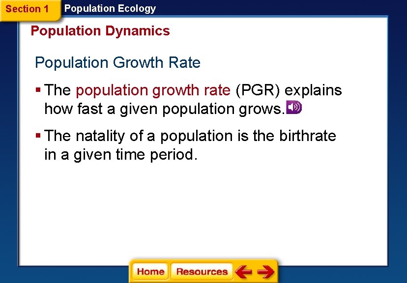 Section 1 Population Ecology Population Dynamics Population Growth Rate § The population growth rate