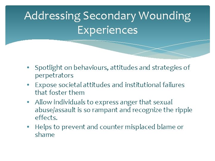 Addressing Secondary Wounding Experiences • Spotlight on behaviours, attitudes and strategies of perpetrators •