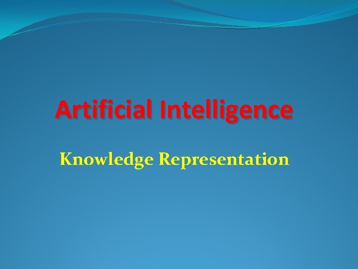 Artificial Intelligence Knowledge Representation Artificial Intelligence Knowledge Representation