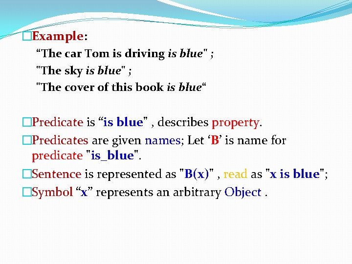 �Example: “The car Tom is driving is blue" ; "The sky is blue" ; �Example: “The car Tom is driving is blue" ; "The sky is blue" ;