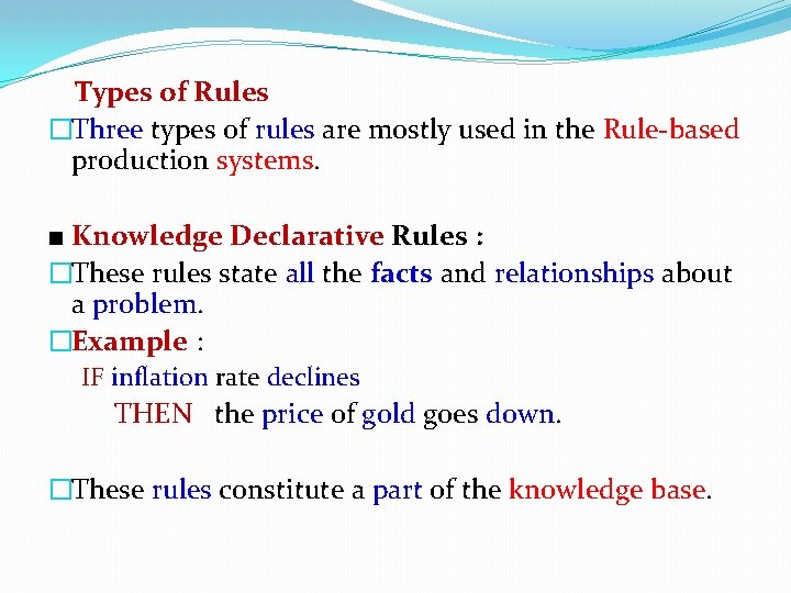 Types of Rules �Three types of rules are mostly used in the Rule-based Types of Rules �Three types of rules are mostly used in the Rule-based