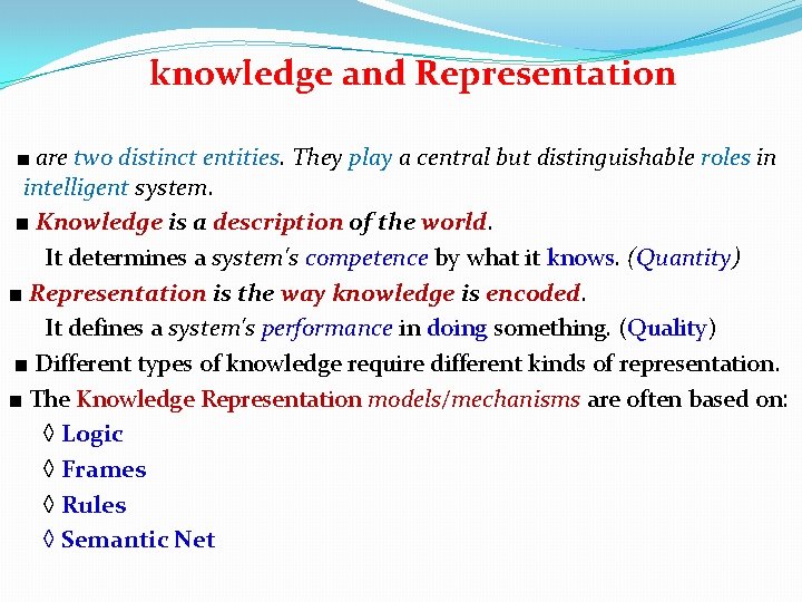 knowledge and Representation ■ are two distinct entities. They play a central but distinguishable knowledge and Representation ■ are two distinct entities. They play a central but distinguishable