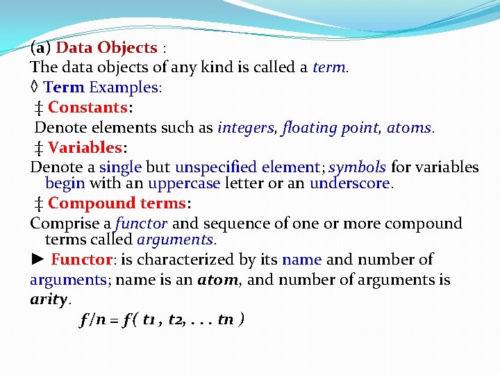(a) Data Objects : The data objects of any kind is called a term. (a) Data Objects : The data objects of any kind is called a term.