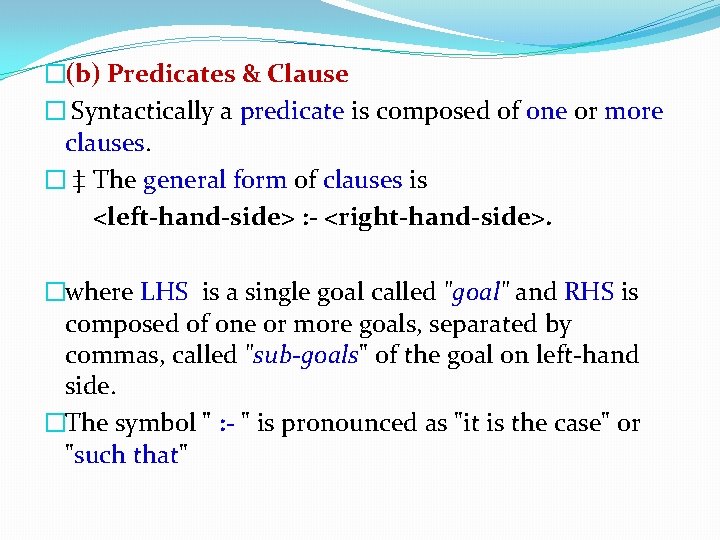 �(b) Predicates & Clause � Syntactically a predicate is composed of one or more �(b) Predicates & Clause � Syntactically a predicate is composed of one or more