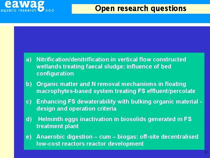 Open research questions a) Nitrification/denitrification in vertical flow constructed wetlands treating faecal sludge: influence