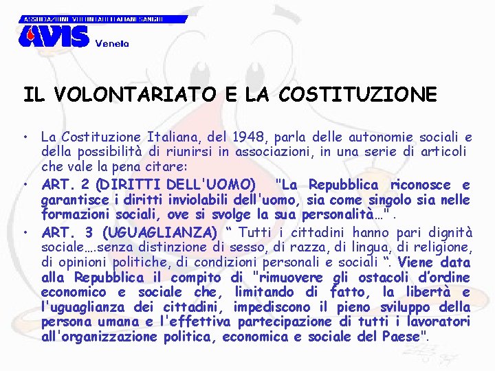 IL VOLONTARIATO E LA COSTITUZIONE • La Costituzione Italiana, del 1948, parla delle autonomie