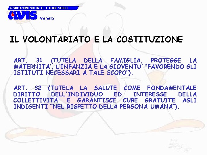 IL VOLONTARIATO E LA COSTITUZIONE ART. 31 (TUTELA DELLA FAMIGLIA, PROTEGGE LA MATERNITA’, L’INFANZIA