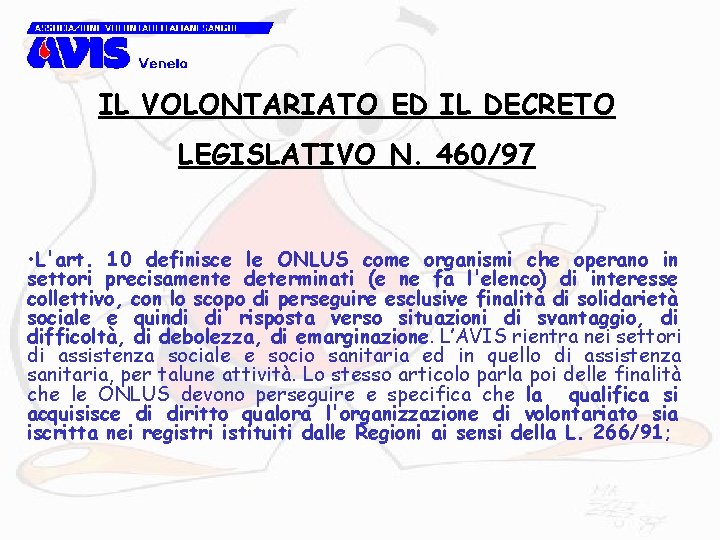 IL VOLONTARIATO ED IL DECRETO LEGISLATIVO N. 460/97 • L'art. 10 definisce le ONLUS