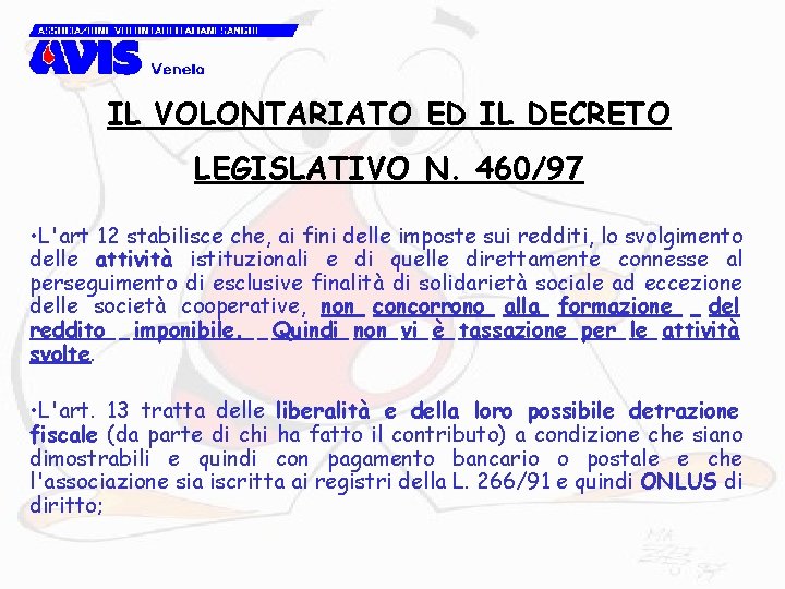 IL VOLONTARIATO ED IL DECRETO LEGISLATIVO N. 460/97 • L'art 12 stabilisce che, ai