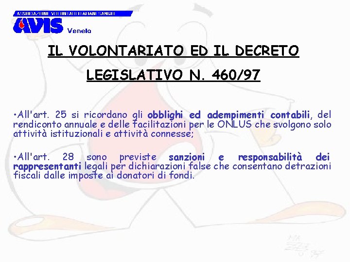 IL VOLONTARIATO ED IL DECRETO LEGISLATIVO N. 460/97 • All'art. 25 si ricordano gli