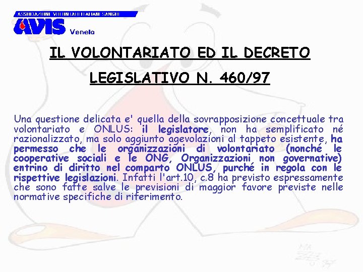 IL VOLONTARIATO ED IL DECRETO LEGISLATIVO N. 460/97 Una questione delicata e' quella della