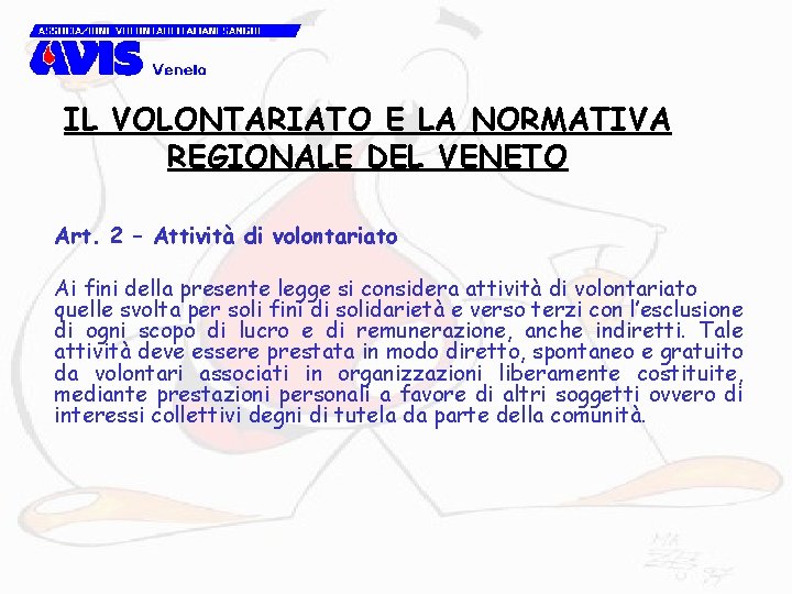 IL VOLONTARIATO E LA NORMATIVA REGIONALE DEL VENETO Art. 2 – Attività di volontariato