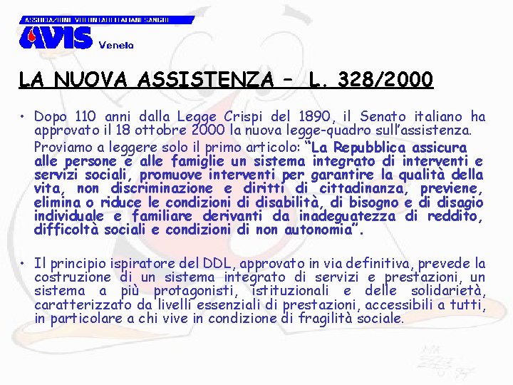 LA NUOVA ASSISTENZA – L. 328/2000 • Dopo 110 anni dalla Legge Crispi del