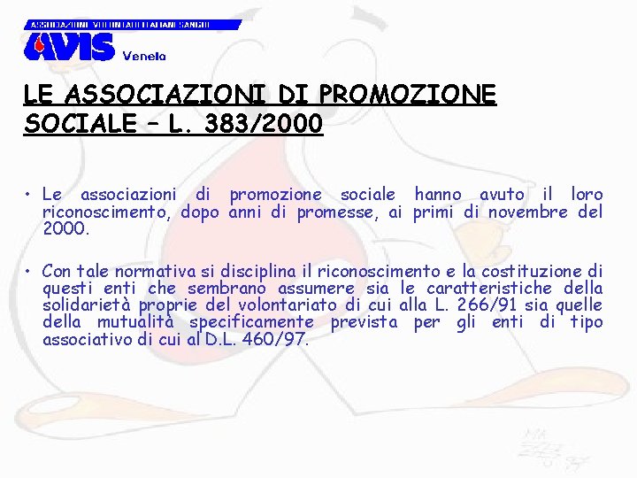 LE ASSOCIAZIONI DI PROMOZIONE SOCIALE – L. 383/2000 • Le associazioni di promozione sociale