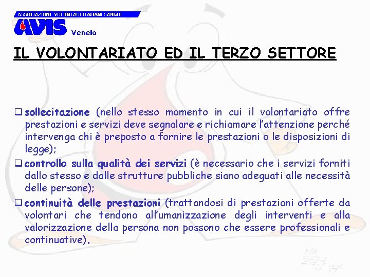 IL VOLONTARIATO ED IL TERZO SETTORE q sollecitazione (nello stesso momento in cui il