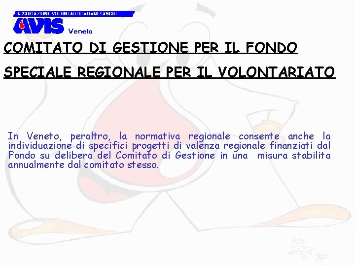 COMITATO DI GESTIONE PER IL FONDO SPECIALE REGIONALE PER IL VOLONTARIATO In Veneto, peraltro,