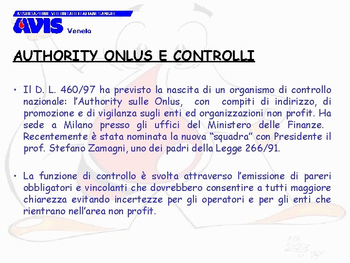 AUTHORITY ONLUS E CONTROLLI • Il D. L. 460/97 ha previsto la nascita di