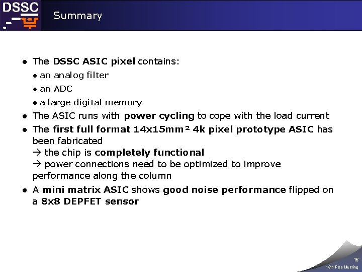 Summary ● The DSSC ASIC pixel contains: ● an analog filter ● an ADC