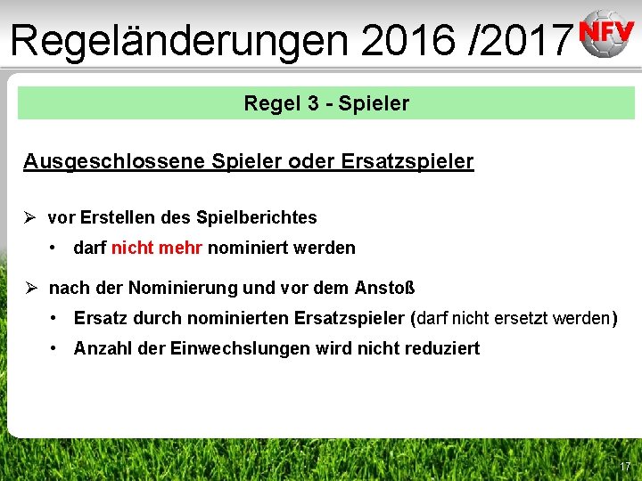 Regeländerungen 2016 /2017 Regel 3 - Spieler Ausgeschlossene Spieler oder Ersatzspieler Ø vor Erstellen Regeländerungen 2016 /2017 Regel 3 - Spieler Ausgeschlossene Spieler oder Ersatzspieler Ø vor Erstellen
