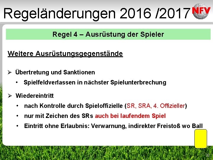 Regeländerungen 2016 /2017 Regel 4 – Ausrüstung der Spieler Weitere Ausrüstungsgegenstände Ø Übertretung und Regeländerungen 2016 /2017 Regel 4 – Ausrüstung der Spieler Weitere Ausrüstungsgegenstände Ø Übertretung und