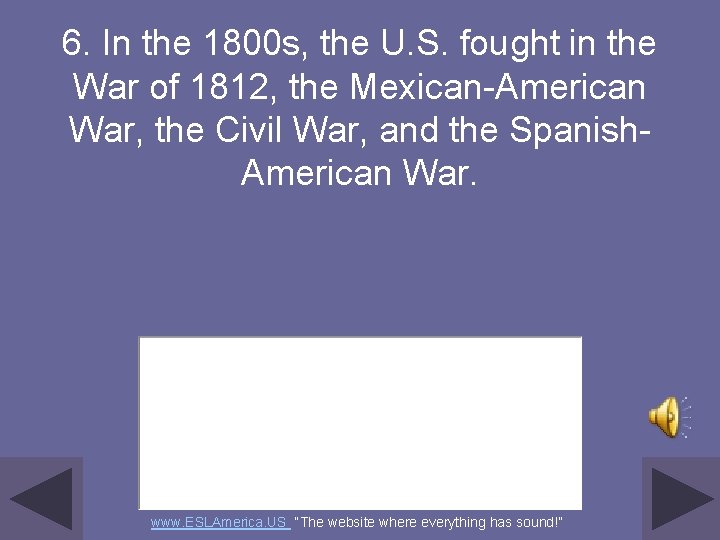 6. In the 1800 s, the U. S. fought in the War of 1812,