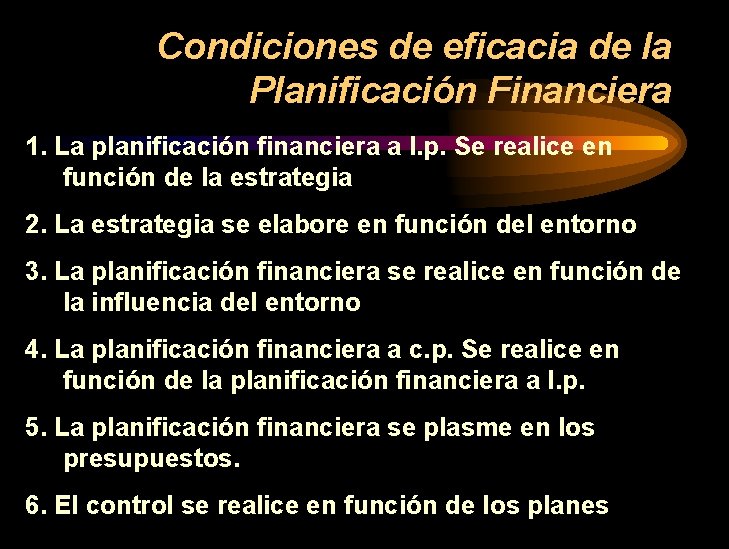 Condiciones de eficacia de la Planificación Financiera 1. La planificación financiera a l. p.