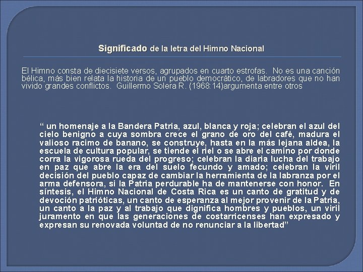 Significado de la letra del Himno Nacional El Himno consta de diecisiete versos, agrupados