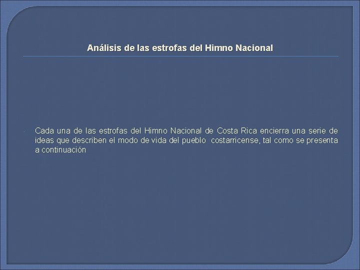 Análisis de las estrofas del Himno Nacional Cada una de las estrofas del Himno