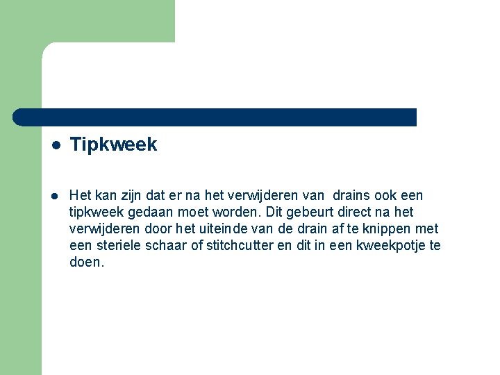 l Tipkweek l Het kan zijn dat er na het verwijderen van drains ook