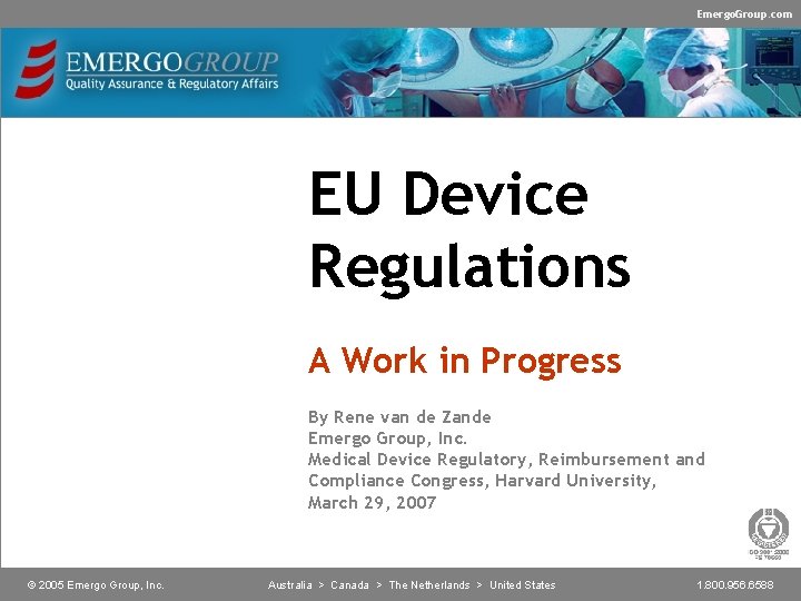 Emergo. Group. com EU Device Regulations A Work in Progress By Rene van de