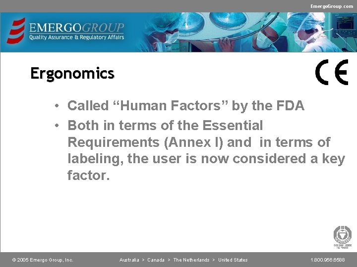 Emergo. Group. com Ergonomics • Called “Human Factors” by the FDA • Both in