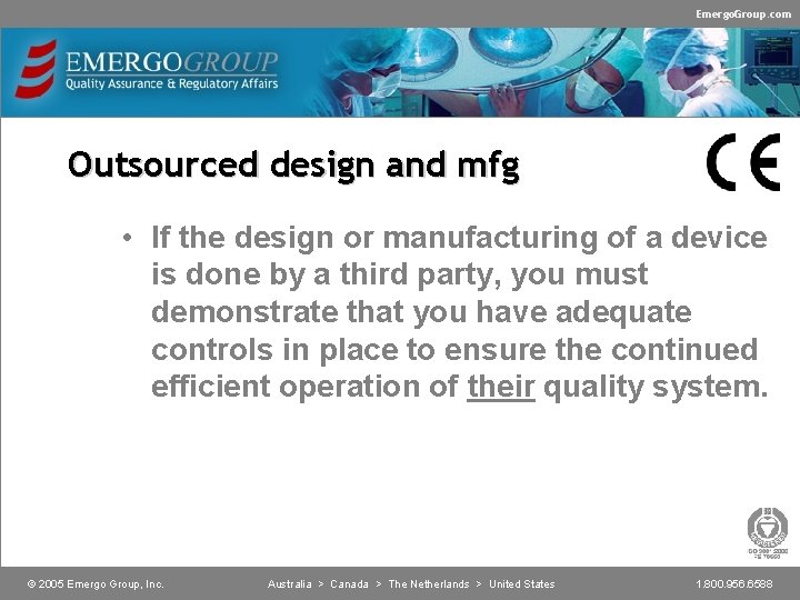 Emergo. Group. com Outsourced design and mfg • If the design or manufacturing of