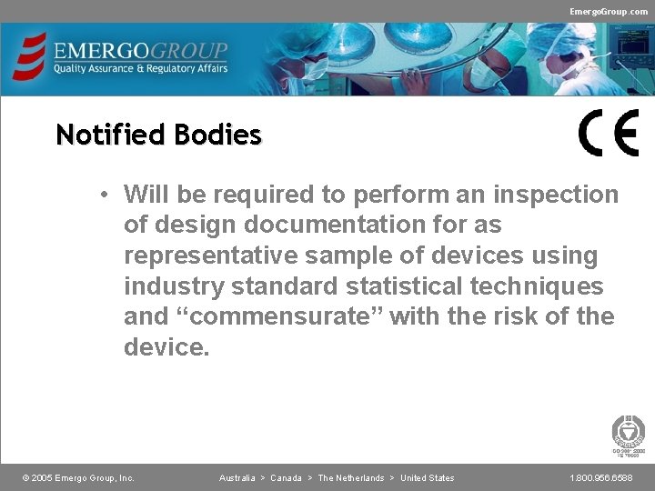 Emergo. Group. com Notified Bodies • Will be required to perform an inspection of