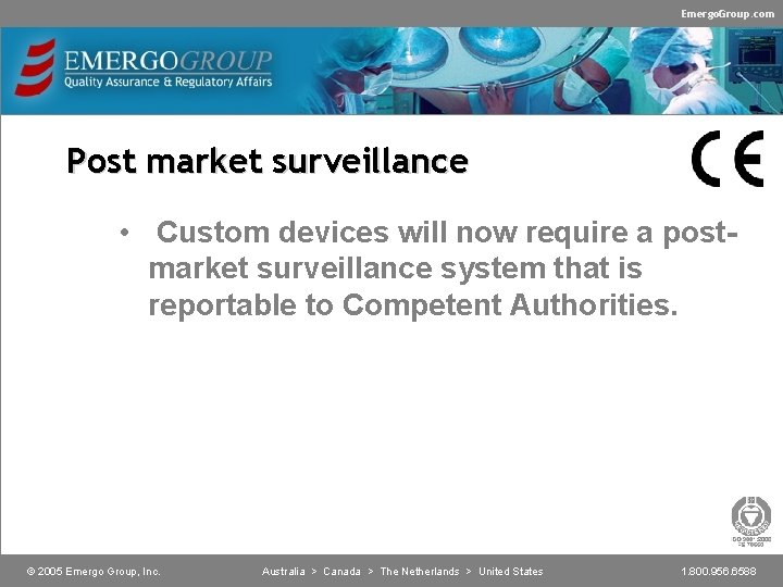 Emergo. Group. com Post market surveillance • Custom devices will now require a postmarket