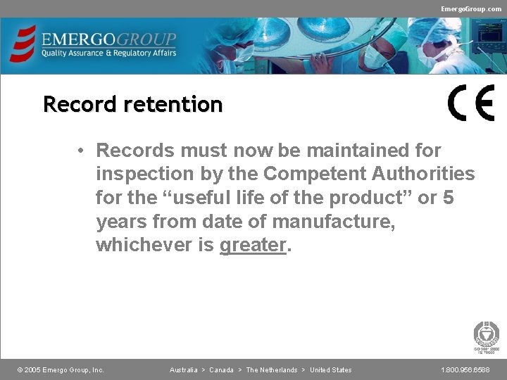 Emergo. Group. com Record retention • Records must now be maintained for inspection by