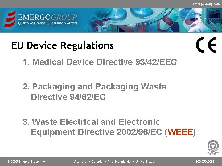 Emergo. Group. com EU Device Regulations 1. Medical Device Directive 93/42/EEC 2. Packaging and