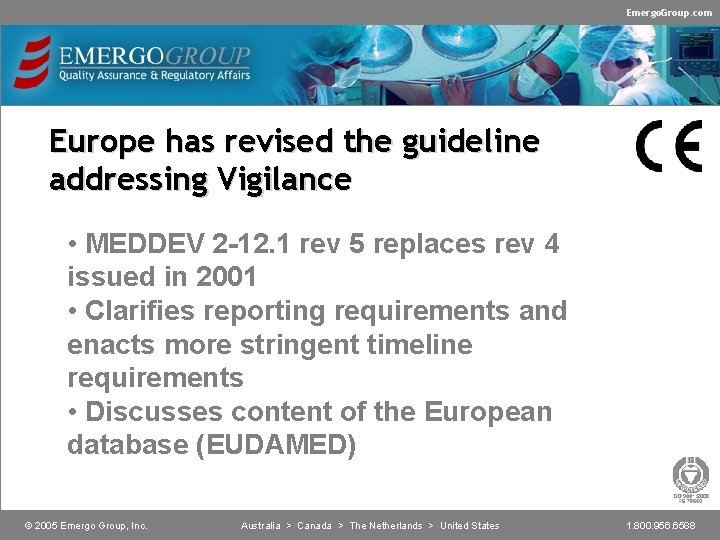 Emergo. Group. com Europe has revised the guideline addressing Vigilance • MEDDEV 2 -12.