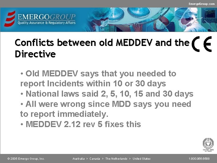 Emergo. Group. com Conflicts between old MEDDEV and the Directive • Old MEDDEV says