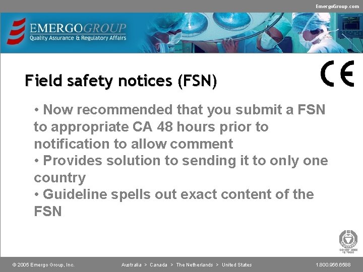 Emergo. Group. com Field safety notices (FSN) • Now recommended that you submit a
