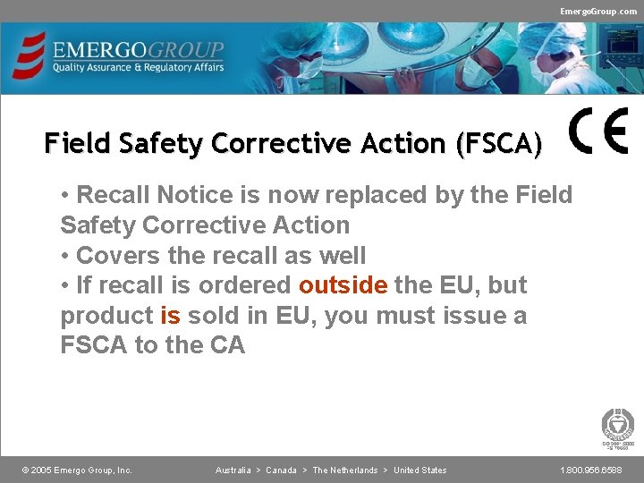 Emergo. Group. com Field Safety Corrective Action (FSCA) • Recall Notice is now replaced