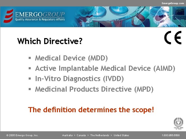 Emergo. Group. com Which Directive? § § Medical Device (MDD) Active Implantable Medical Device