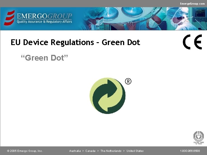 Emergo. Group. com EU Device Regulations – Green Dot “Green Dot” © 2005 Emergo