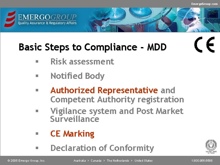 Emergo. Group. com Basic Steps to Compliance - MDD § Risk assessment § Notified