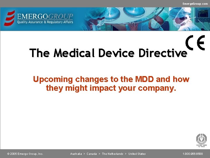 Emergo. Group. com The Medical Device Directive Upcoming changes to the MDD and how