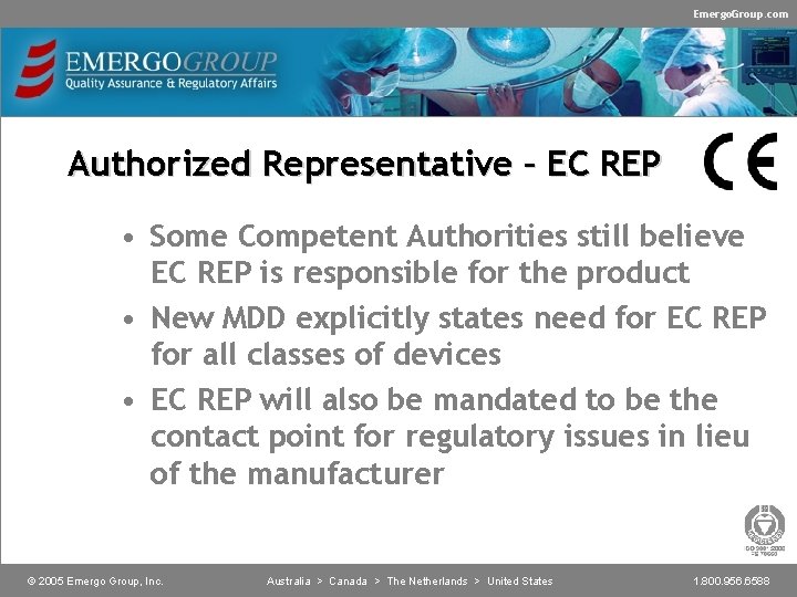 Emergo. Group. com Authorized Representative – EC REP • Some Competent Authorities still believe