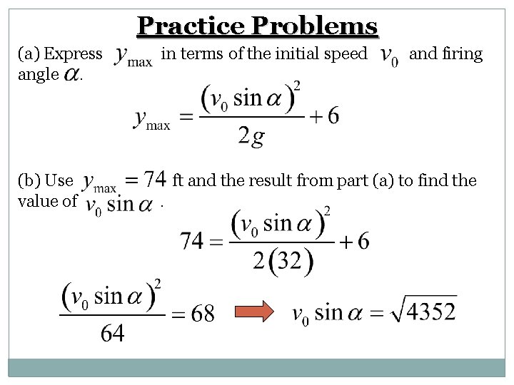 Practice Problems (a) Express angle. (b) Use value of in terms of the initial