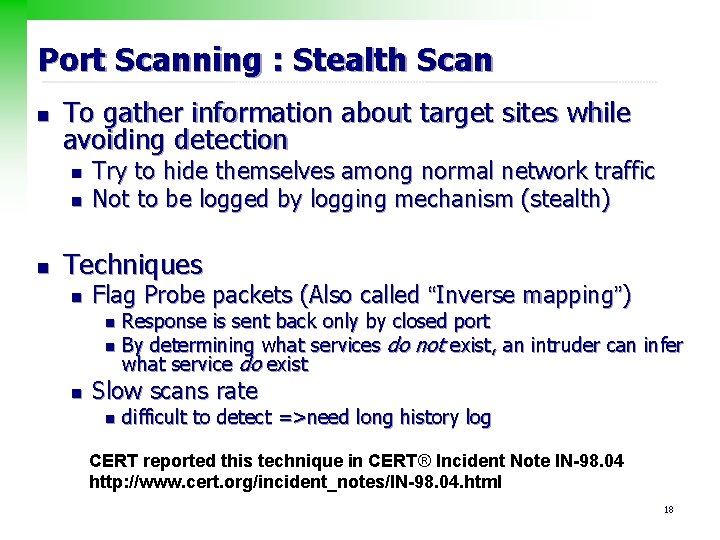 Port Scanning : Stealth Scan n To gather information about target sites while avoiding