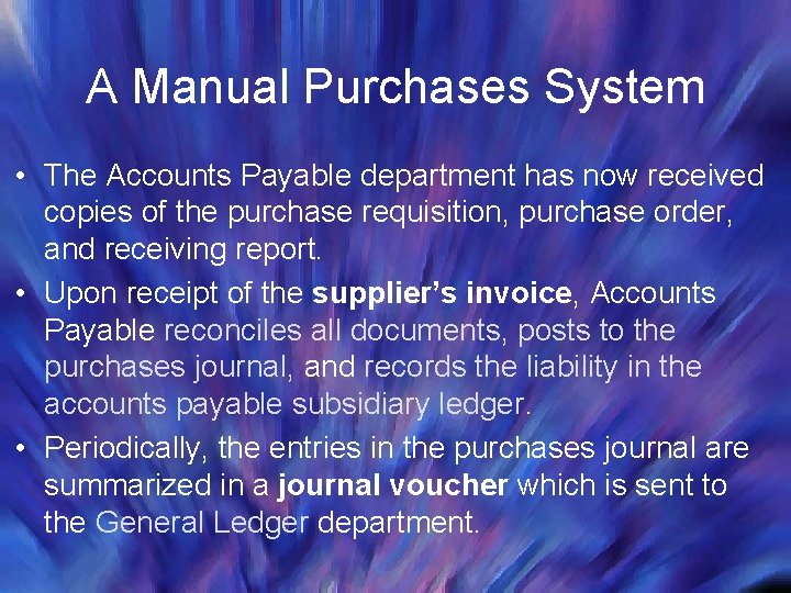 A Manual Purchases System • The Accounts Payable department has now received copies of A Manual Purchases System • The Accounts Payable department has now received copies of